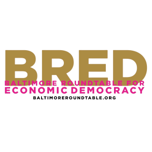 Baltimore Roundtable for Economic Democracy (BRED)